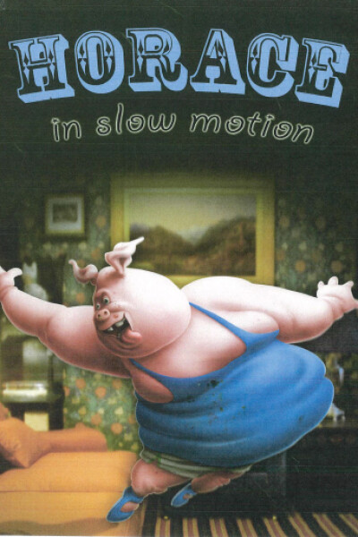 Horace in Slow Motion - Series 1 - Digital Download
